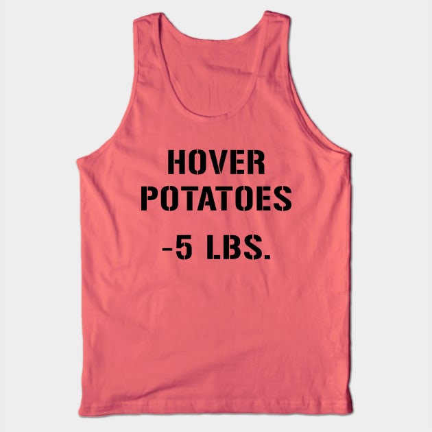 Hover Potatoes Tank Top by Eugene and Jonnie Tee's